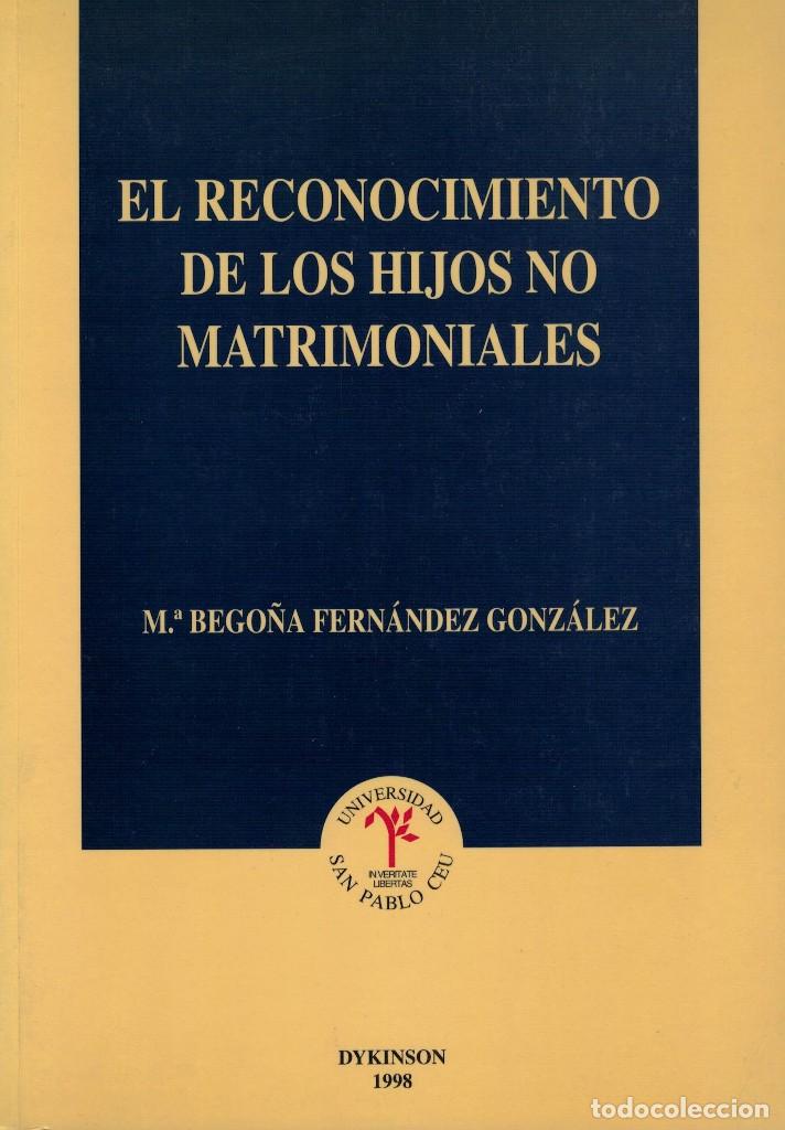 Libri di seconda mano: M&ordf; Bego&ntilde;a Fern&aacute;ndez Gonz&aacute;lez, El reconocimiento de los hijos no matrimoniales