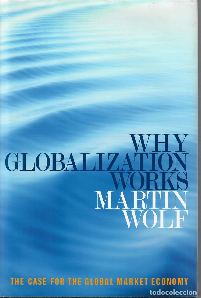 Libros de segunda mano: WHY GLOBALIZATION WORKS / MARTIN WOLF - Foto 1