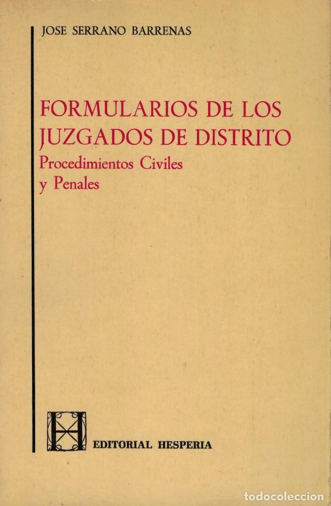 Libri di seconda mano: Jos&eacute; Serrano Barrenas, Formularios de los Juzgados de Distrito. Procedimientos Civiles y Penales