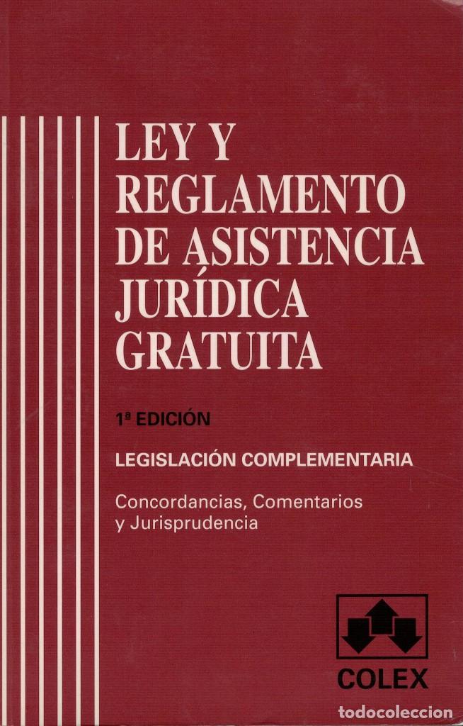 Libri di seconda mano: Ley y Reglamento de Asistencia Jur&iacute;dica Gratuita. Legislaci&oacute;n complementaria. Concordancias...