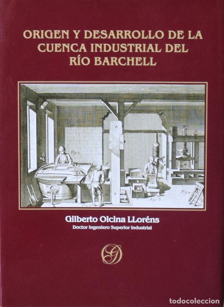 Libri di seconda mano: ORIGEN Y DESARROLLO DE LA CUENCA INDUSTRIAL DEL R&Iacute;O BARCHELL - Giliberto OLCINA LLORENS