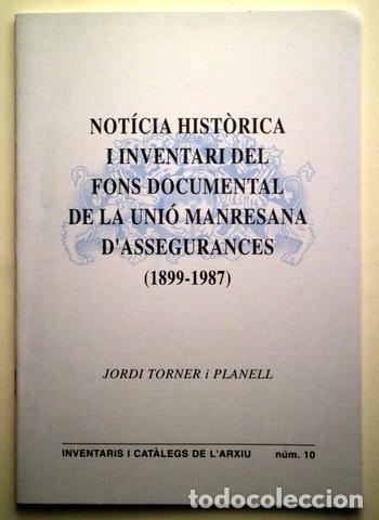 Libri di seconda mano: TORNER, Jordi - NOT&Iacute;CIA HIST&Ograve;RICA INVENTARI DEL FONS DOCUMENTAL DE LA UNI&Oacute; MANRESANA D'ASSEGURANCES