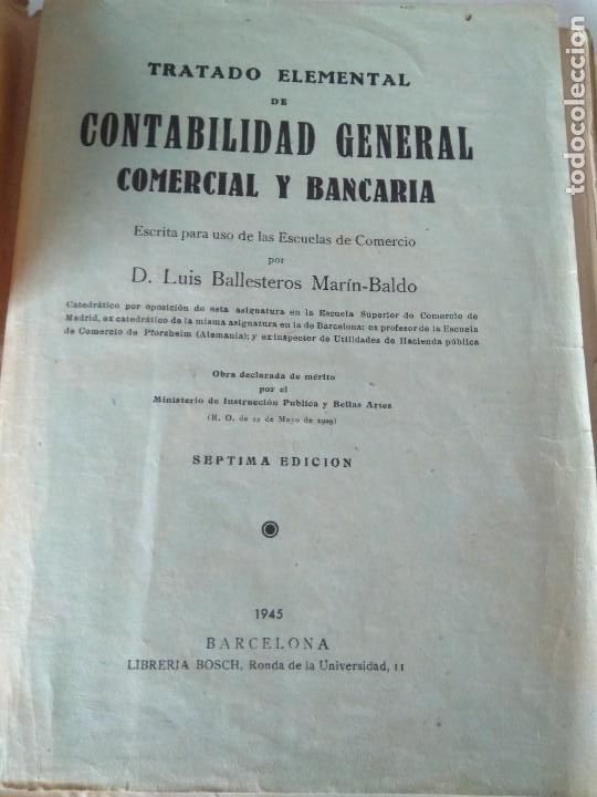 Libros de segunda mano: TRATADO ELEMENTAL DE CONTABILIDAD GENERAL COMERCIAL Y BANCARIA LUIS BALLESTEROS 1945 7&ordf; ED 416 PGS