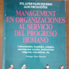 Libros de segunda mano: MANAGEMENT EN ORGANIZACIONES AL SERVICIO DEL PROGRESO HUMANO (F. J. PALOM IZQ. / L.TORT R.) - OFI15J. Lote 208963136