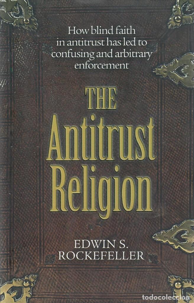 Gebrauchte B&uuml;cher: THE ANTITRUST RELIGION / EDWIN S. ROCKEFELLER