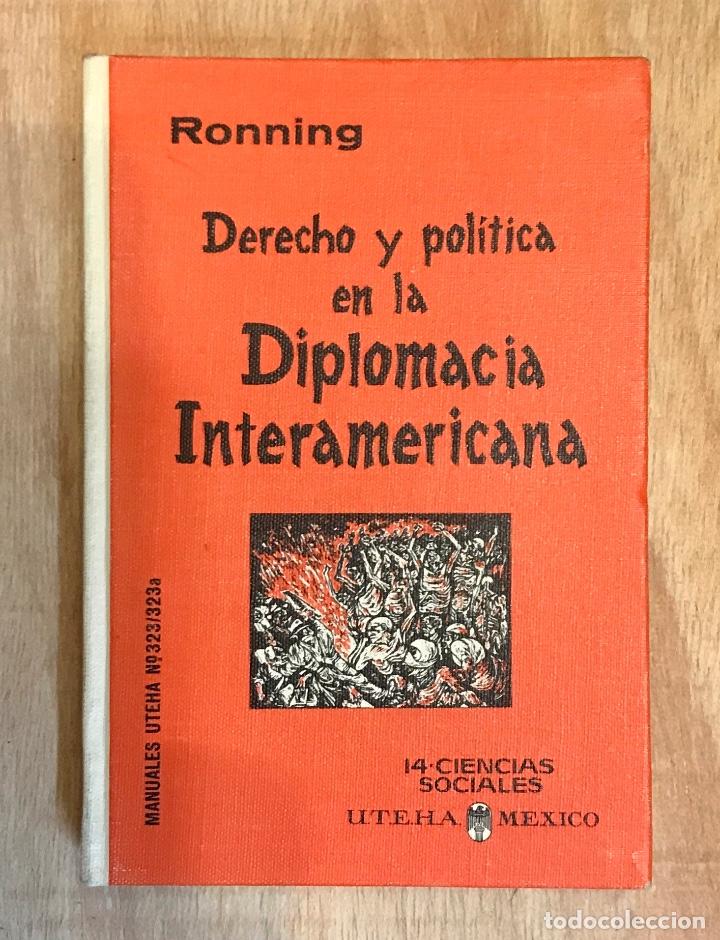 Libri di seconda mano: DERECHO Y POL&Iacute;TICA EN LA DIPLOMACIA INTERAMERICANA. RONNING