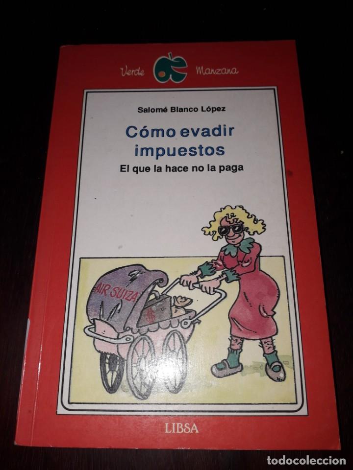 Libros de segunda mano: LIBRO 2354 COMO EVADIR IMPUESTOS SALOME BLANCO LOPEZ EL QUE LA HACE LA PAGA LIBSA