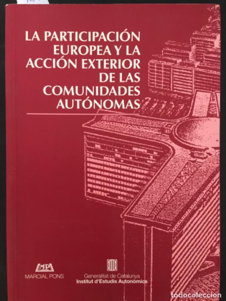 Libri di seconda mano: LA PARTICIPACION EUROPEA Y LA ACCION EXTERIOR DE LAS COMUNIDADES AUTONOMAS, P PEREZ TREMPS