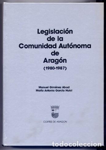 Second hand books: GIM&Eacute;NEZ (y) GARC&Iacute;A (Comp.). Legislaci&oacute;n de la Comunidad Aut&oacute;noma de Arag&oacute;n (1980-1987). 1990.