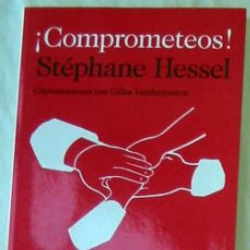 Libros de segunda mano: ¡COMPROMETEOS! YA NO BASTA CON INDIGNARSE - STEPHANE HESSEL - ED. DESTINO 2011 - VER INDICE