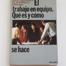 Libros de segunda mano: EL TRABAJO EN EQUIPO. QUÉ ES Y COMO SE HACE, ED. DEUSTO, 1991, MUY BIEN