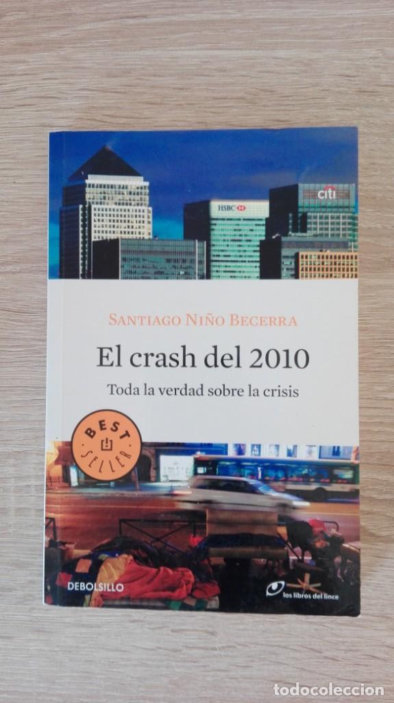 Libri di seconda mano: EL CRASH DEL 2010-TODA LA VERDAD SOBRE LA CRISIS-SANTIAGO NI&Ntilde;O-2&ordf; EDICI&Oacute;N-A&Ntilde;O 2010