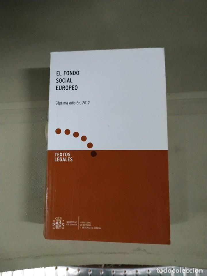 Libros de segunda mano: El Fondo Social Europeo. Textos Legales. S&eacute;ptima Edici&oacute;n de 2012