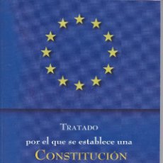 Libros de segunda mano: TRATADO POR EL QUE SE ESTABLECE UNA CONSTITUCION PARA EUROPA. Lote 216580418
