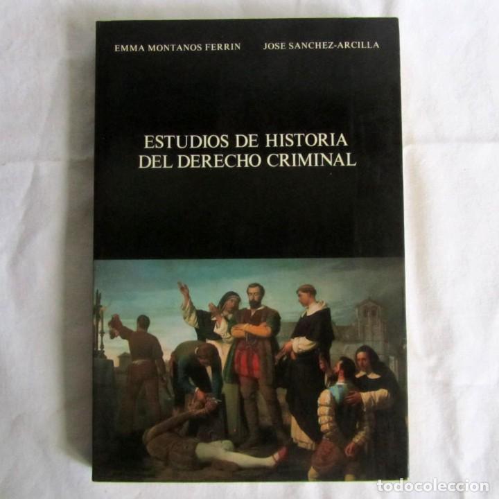 Libros de segunda mano: Estudios de historia del derecho criminal, E. Montanas y J. S&aacute;nchez-Arcilla 1990