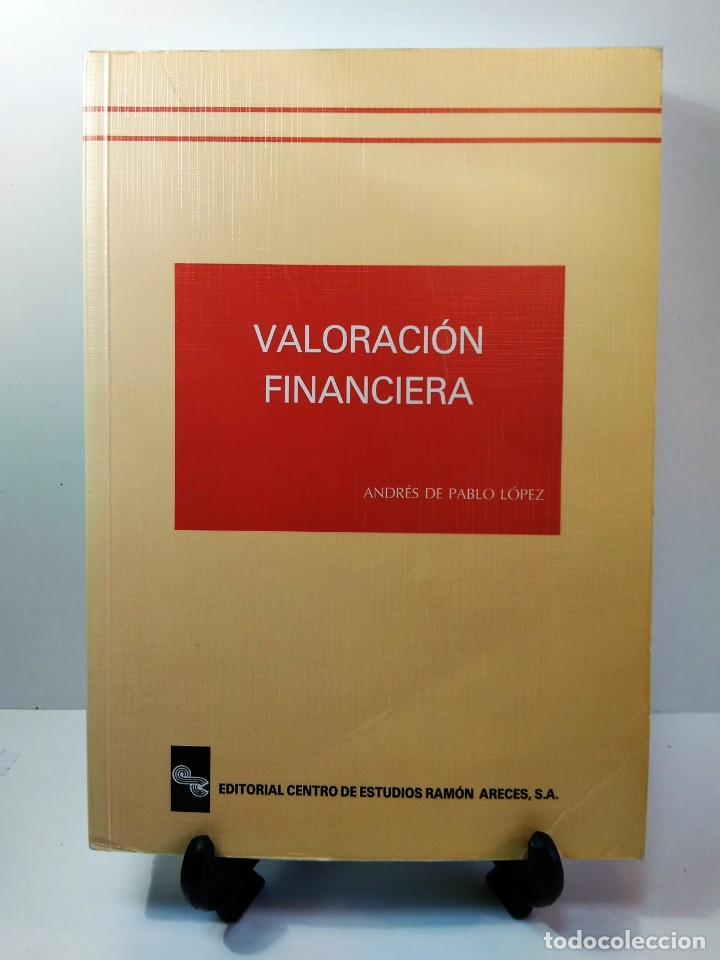 Second hand books: VALORACI&Oacute;N FINANCIERA. PABLO L&Oacute;PEZ, Andr&eacute;s de. Ram&oacute;n Aceres, 1995. ISBN 84840041625