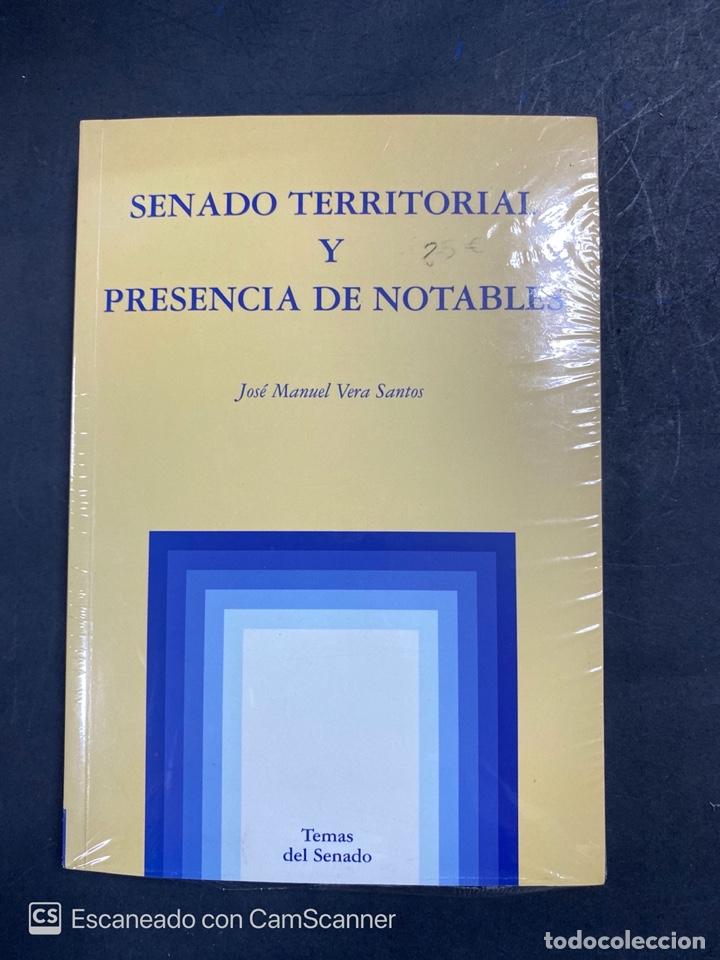 Second hand books: SENADO TERRITORIAL Y PRESENCIA DE NOTABLES. J. MANUEL VERA SANTOS. TEMAS DEL SENADO. NUEVO.