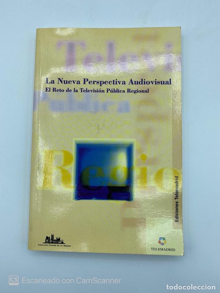 Second hand books: LA NUEVA PERSPECTIVA AUDIOVISUAL. EL RETO DE LA TV PUBLICA REGIONAL. MADRID, 1995. PAGS: 237