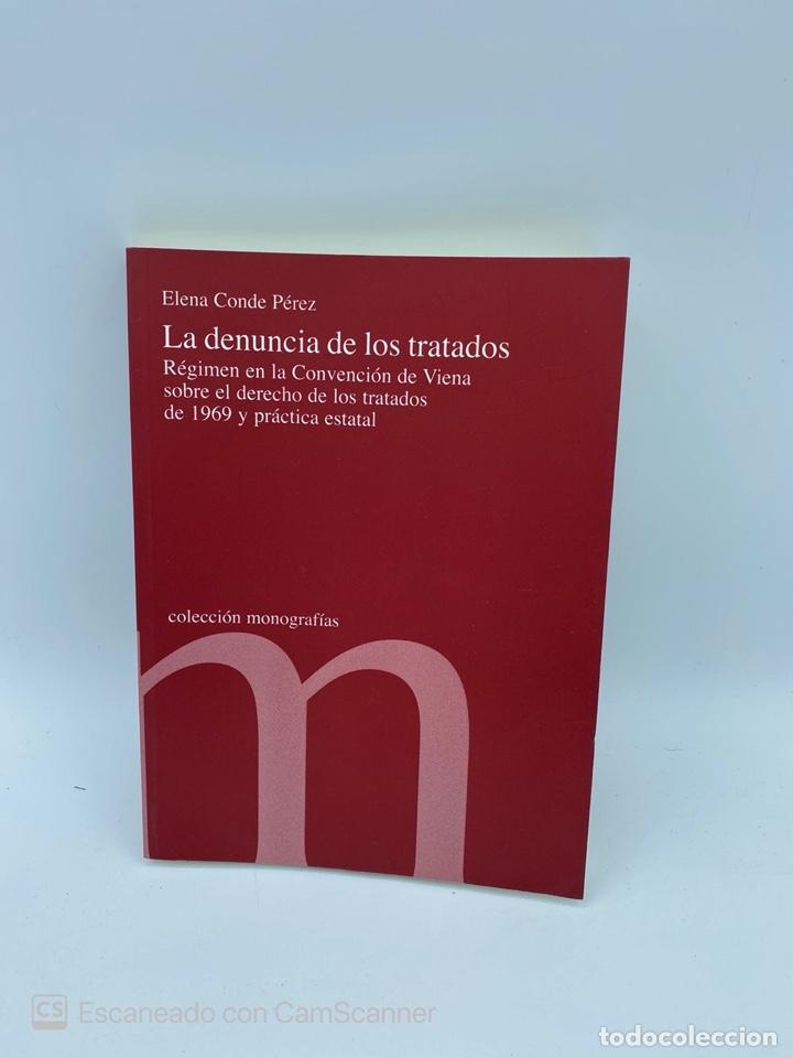 Gebrauchte B&uuml;cher: LA DENUNCIA DE LOS TRATADOS. ELENA CONDE P&Eacute;REZ. MONOGRAF&Iacute;AS 72. MADRID, 2007. PAGS: 258