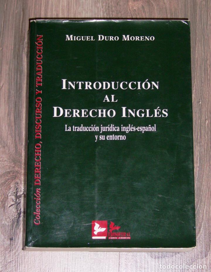 Libri di seconda mano: DURO MORENO, Miguel. Introducci&oacute;n al derecho ingl&eacute;s : la traducci&oacute;n jur&iacute;dica ingl&eacute;s-espa&ntilde;ol en su en