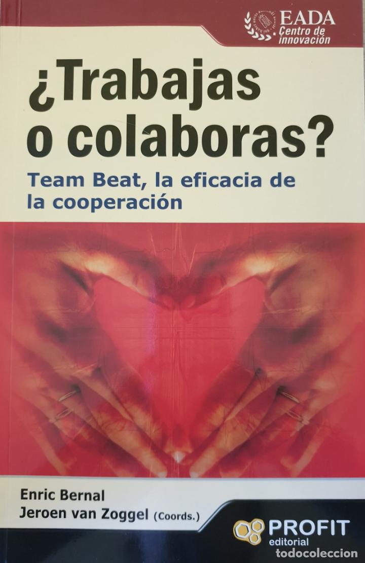 Gebrauchte B&uuml;cher: &iquest;TRABAJAS O COLABORAS? TEAM BEAT, LA EFICACIA DE LA COOPERACION. - BERNAL/VAN ZOGGEL (COORDS.), Enri
