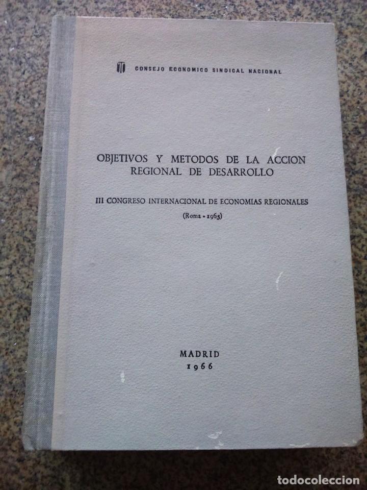 Libri di seconda mano: OBJETIVOS Y METODOS DE LA ACCION REGIONAL DE DESARROLLO -- III CONGRESO INTERNACIONAL DE ECONOMIAS