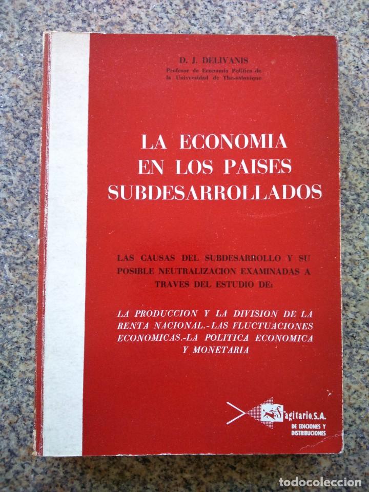 Libri di seconda mano: LA ECONOMIA EN LOS PAISES SUBDESARROLLADOS -- D. J. DELIVANIS -- SAGITARIO 1955 --