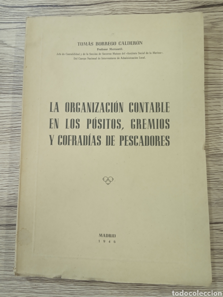 Gebrauchte B&uuml;cher: Tom&aacute;s Borrego Calder&oacute;n &rdquo;La Organizaci&oacute;n Contable en los P&oacute;sitos,Gremios y Cofrad&iacute;as de Pescadores&rdquo;.