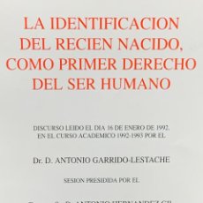 Libros de segunda mano: IDENTIFICACION DEL NACIDO COMO PRIMER DERECHO SER HUMANO GARRIDO LESTACHE MADRID 1992 DISCURSO 24X17. Lote 225960365