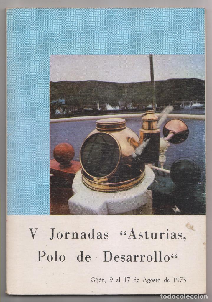 Libri di seconda mano: V JORNADAS ASTURIAS POLO DE DESARROLLO. GIJ&Oacute;N, 9 A 17 DE AGOSTO DE 1973