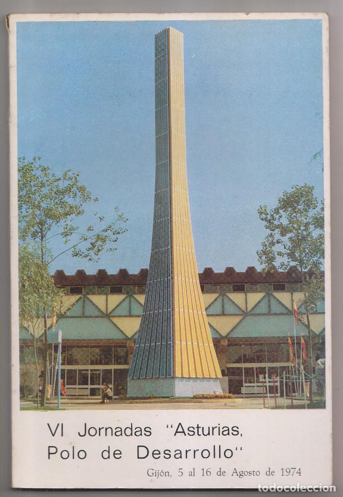 Libri di seconda mano: VI JORNADAS ASTURIAS, POLO DE DESARROLLO. GIJ&Oacute;N, 5 AL 16 DE AGOSTO DE 1974