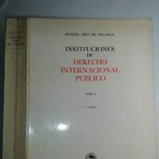 Libros de segunda mano: INSTITUCIONES DE DERECHO INTERNACIONAL PÚBLICO TOMO I 1976 MANUEL DÍEZ DE VELASCO 3ª ED. TECNOS