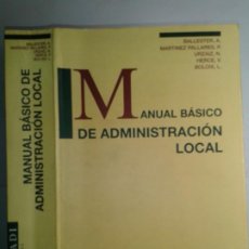 Libros de segunda mano: MANUAL BÁSICO DE ADMINISTRACIÓN LOCAL 1992 BALLESTER / MARTINEZ PALLARES / URZAIZ ... ED. ARANZADI