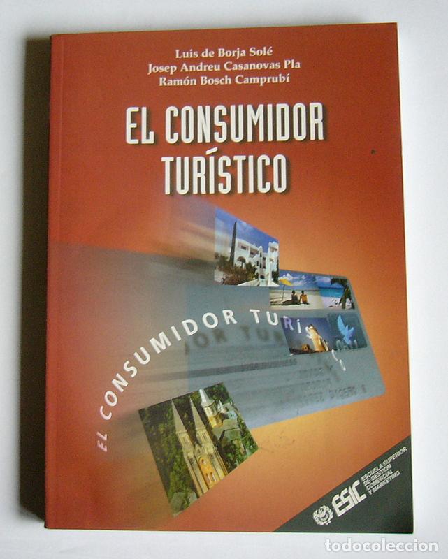Libros de segunda mano: EL CONSUMIDOR TURISTICO - LUIS DE BORJA SOLE, JOSEP ANDREU CASANOVAS PLA Y RAMON BOSCH CAMPRUBI