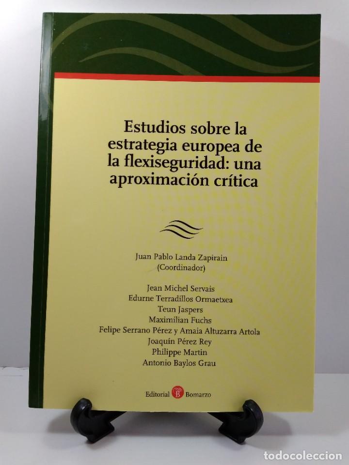 Gebrauchte B&uuml;cher: ESTUDIOS SOBRE LA ESTRATEGIA EUROPEA DE LA FLEXISEGURIDAD: UNA APROXIMACI&Oacute;N CR&Iacute;TICA.