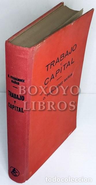 Libros de segunda mano: FERN&Aacute;NDEZ BA&Ntilde;OS, Olegario. Trabajo y capital. Sus funciones para el progreso econ&oacute;mico