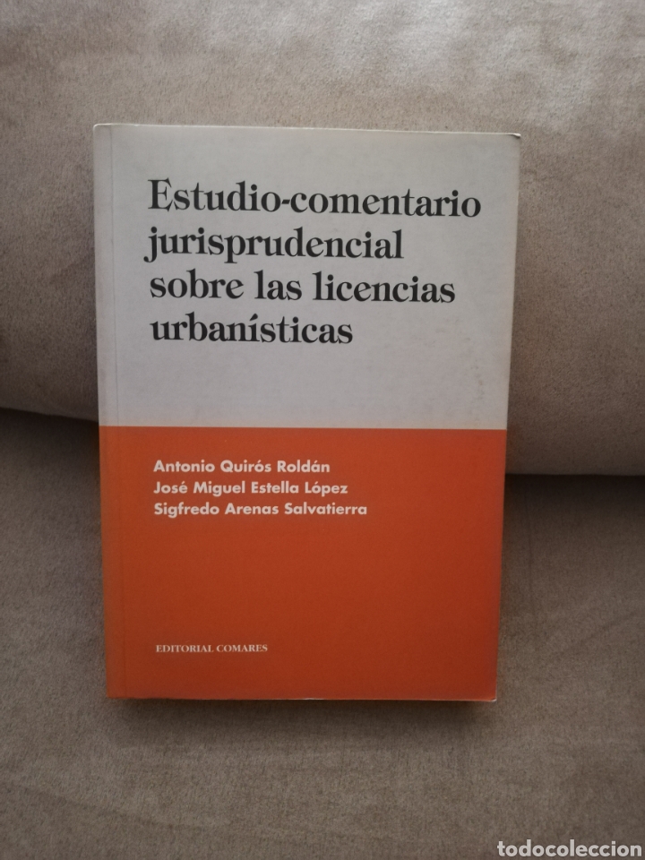 Libros de segunda mano: Estudio comentario jurisprudencial sobre las licencias urban&iacute;sticas - Antonio Quir&oacute;s Rold&aacute;n