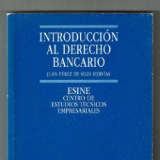 Libros de segunda mano: INTRODUCCIÓN AL DERECHO BANCARIO -JUAN PEREZ DE SILES HERVIAS-CENTRO ESTUDIOS TECNICOS EMPRESARIALES. Lote 239356905