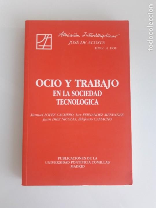 Libros de segunda mano: OCIO Y TRABAJO EN LA SOCIEDAD TECNOL&Oacute;GICA - VV. AA. - ASOCIACI&Oacute;N JOSE DE ACOSTA - UPCO - MADRID 1997