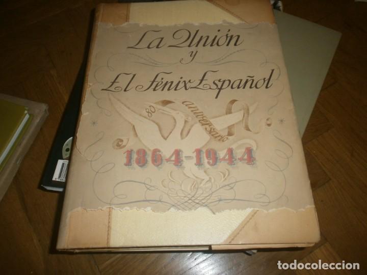 Libros de segunda mano: La uni&oacute;n y el F&eacute;nix Espa&ntilde;ol 80 aniversario edic. limitada numerada Madrid 1946 31X24 cm 175 pg.