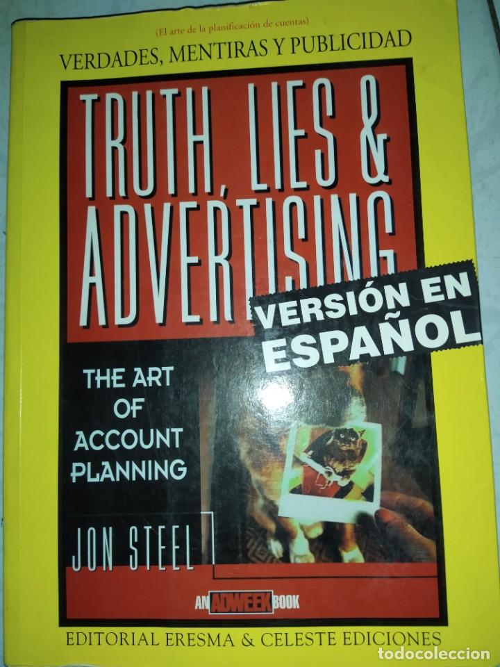 Libros de segunda mano: VERDADES MENTIRAS Y PUBLICIDAD EL ARTE DE LA PLANIFICACION - Jon Steel