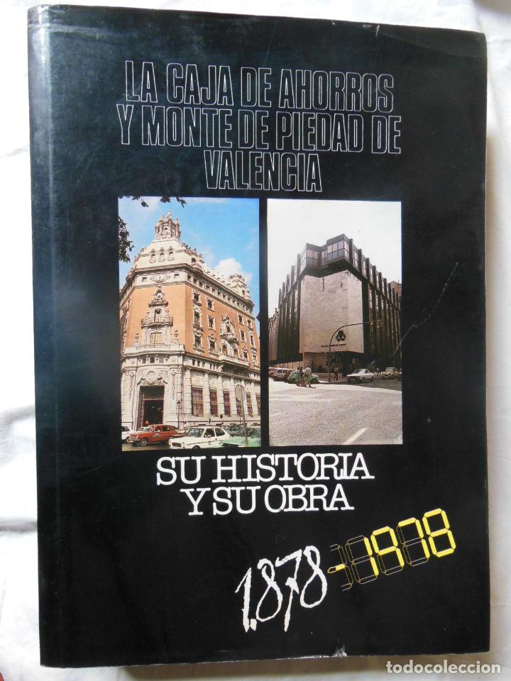 Livros em segunda m&atilde;o: LA CAJA DE AHORROS Y MONTE DE PIEDAD DE VALENCIA, SU HISTORIA Y SU OBRA 1878 1978