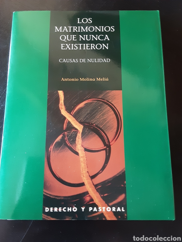 Libri di seconda mano: Los matrimonios que nunca existieron. Causas de nulidad. Antonia Molina Meli&aacute;