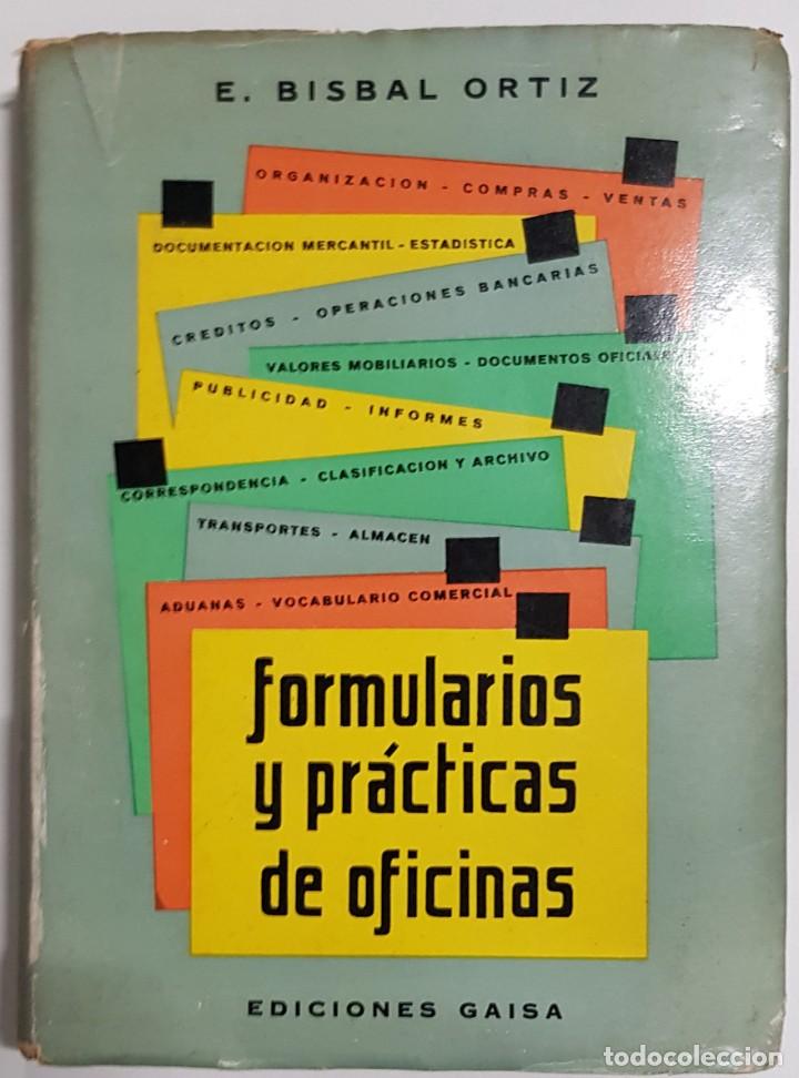 Libros de segunda mano: FORMULARIOS Y PRACTICAS DE OFICINAS, E. BISBAL ORTIZ, EDICIONES GAISA - Foto 1