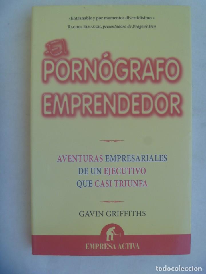 Libri di seconda mano: EL PORNOGRAFO EMPRENDEDOR . DE GAVIN GRIFFITHS. EMPRESA ACTIVA, 2009