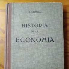 Libros de segunda mano: HISTORIA DE LA ECONOMIA, J. CONRAD - ED. BOSCH 1950.