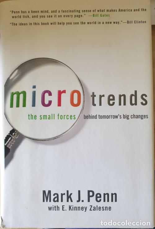Libros de segunda mano: MICROTRENDS. THE SMALL FORCES BEHIND TOMORROWS BIG CHANGES. - PENN, Mark J. - Foto 1
