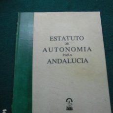 Libros de segunda mano: ESTATUTO DE AUTONOMIA DEANDALUCIA EJEMPLAR DEL PARLAMENTO DE ANDALUCIA