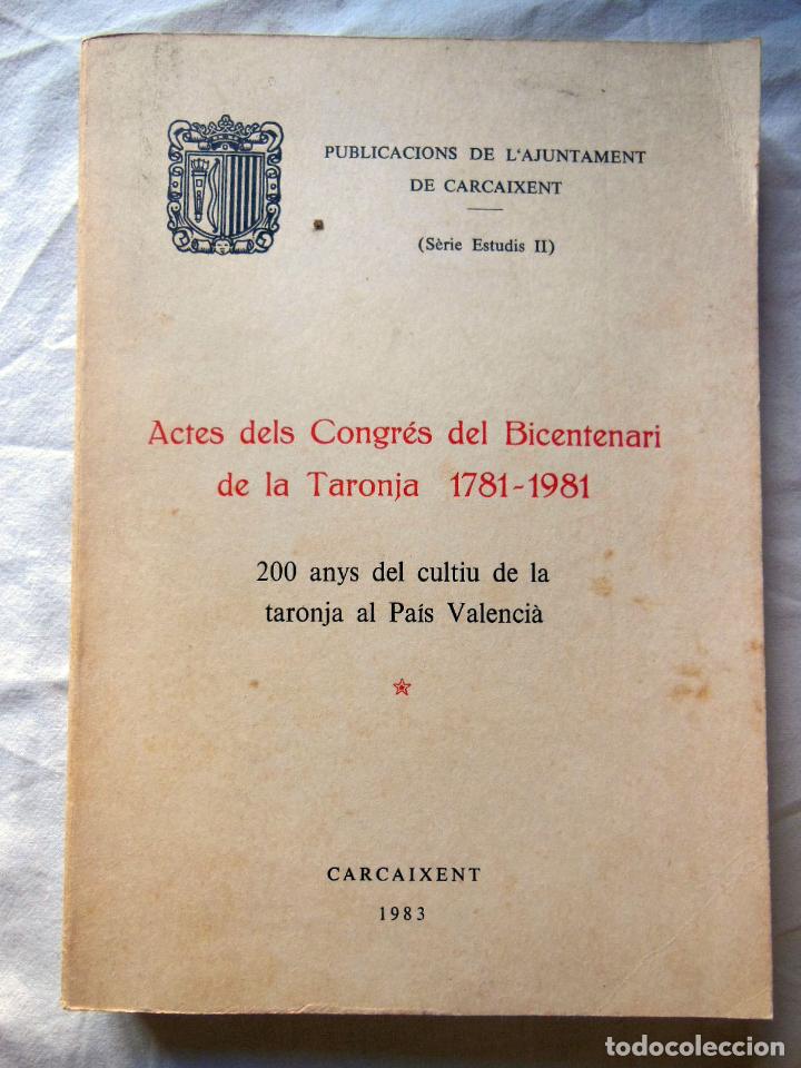 Libros de segunda mano: ACTES DEL CONGRES DEL BICENTENARI DE LA TARONJA 1781-1981. AJUNTAMENT DE CARCAIXENT. 1983