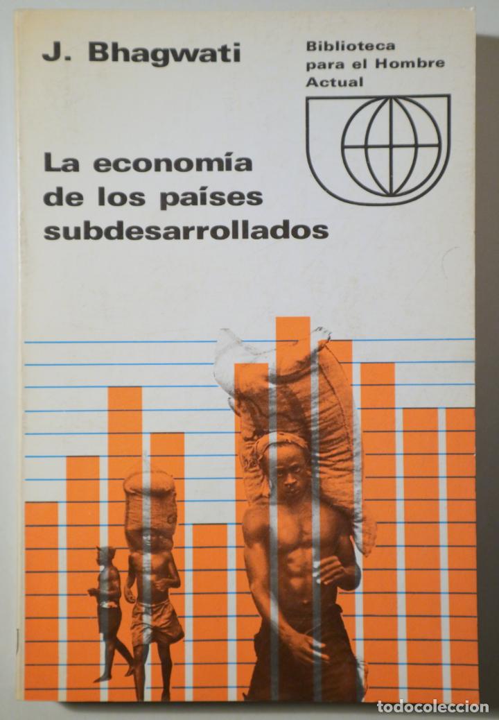 Gebrauchte B&uuml;cher: BHAGWATI, J. - LA ECONOM&Iacute;A DE LOS PA&Iacute;SES SUBDESARROLLADOS - Madrid 1965 - Muy ilustrado